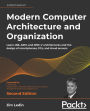 Modern Computer Architecture and Organization - Second Edition: Learn x86, ARM, and RISC-V architectures and the design of smartphones, PCs, and cloud servers