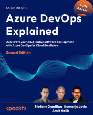 Title: Azure DevOps Explained: Accelerate your cloud-native software development with Azure DevOps for Cloud Excellence, Author: Stefano Demiliani