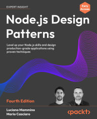 Title: Node.js Design Patterns: Level up your Node.js skills and design production-grade applications using proven techniques, Author: Luciano Mammino