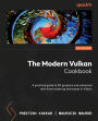The Modern Vulkan Cookbook: A practical guide to 3D graphics and advanced real-time rendering techniques in Vulkan