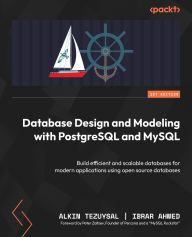 Title: Database Design and Modeling with PostgreSQL and MySQL: Build efficient and scalable databases for modern applications using open source databases, Author: Alkin Tezuysal