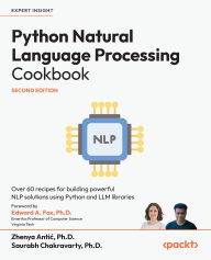Title: Python Natural Language Processing Cookbook: Over 60 recipes for building powerful NLP solutions using Python and LLM libraries, Author: Zhenya Antic