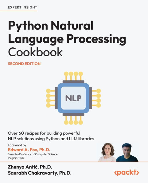Python Natural Language Processing Cookbook - Second Edition: Over 60 recipes for building powerful NLP solutions using Python and LLM libraries