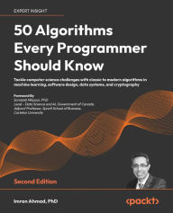 Title: 50 Algorithms Every Programmer Should Know - Second Edition: An unbeatable arsenal of algorithmic solutions for real-world problems, Author: Imran Ahmad