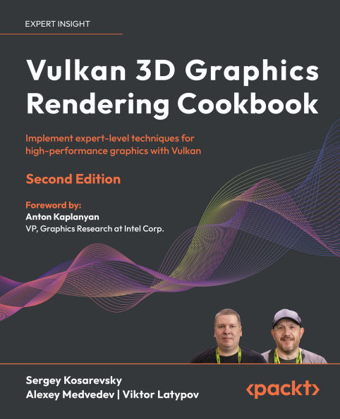 Vulkan 3D Graphics Rendering Cookbook - Second Edition: Implement expert-level techniques for high-performance graphics with Vulkan