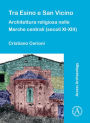 Tra Esino e San Vicino: Architettura religiosa nelle Marche centrali (secoli XI-XIII)