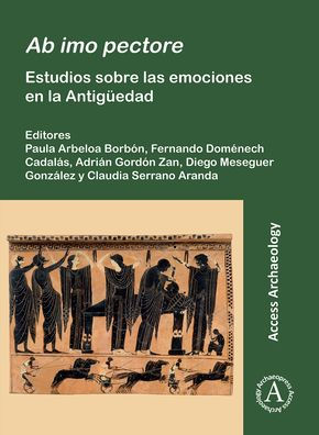 Ab imo pectore: Estudios sobre las emociones en la Antiguedad