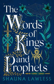 Title: The Words of Kings and Prophets, Author: Shauna Lawless