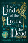 The Land of the Living and the Dead: a thrilling Irish medieval historical fantasy