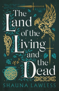 Title: The Land of the Living and the Dead, Author: Shauna Lawless