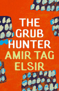 Title: The Grub Hunter, Author: Amir Tag Elsir