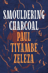 Title: Smouldering Charcoal, Author: Tiyambe Zeleza