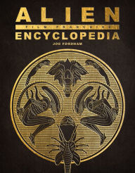 Title: Alien Film Franchise Encyclopedia, Author: Joe Fordham