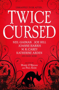 Title: Twice Cursed: An Anthology, Author: Marie O'Regan