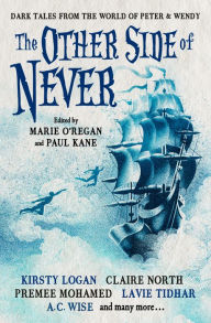 Title: The Other Side of Never: Dark Tales from the World of Peter & Wendy, Author: Muriel Gray