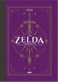 Title: The Unofficial Zelda Cookbook, Author: Thibaud Villanova