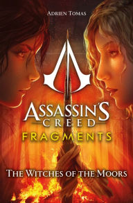 Title: Assassin's Creed: Fragments - The Witches of the Moors, Author: Adrian Tomas