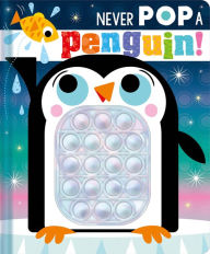 Title: Never Pop a Penguin!, Author: Christie Hainsby