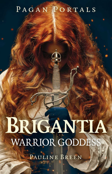 Pagan Portals - Brigantia: Warrior Goddess