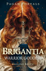 Pagan Portals - Brigantia: Warrior Goddess