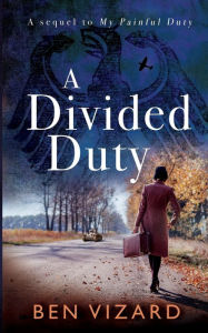 Title: A Divided Duty, Author: Ben Vizard