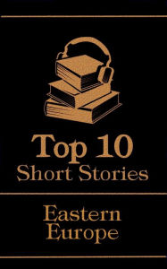 Title: The Top 10 Short Stories - Eastern Europe, Author: Franz Kafka