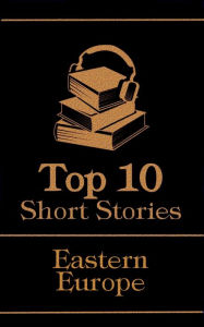 The Top 10 Short Stories - Eastern Europe