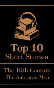 Title: The Top 10 Short Stories - The 19th Century - The American Men, Author: Mark Twain