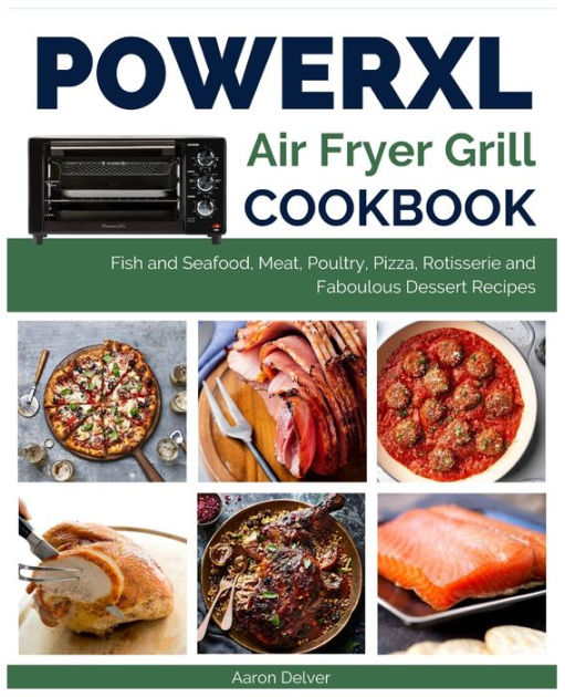 Power XL Air Fryer Grill Cookbook Fish and Seafood, Meat, Poultry