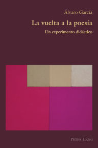 Title: La vuelta a la poesía: Un experimento didáctico, Author: Álvaro García