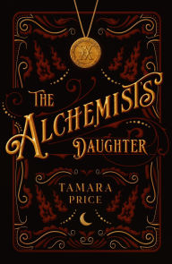 Title: The Alchemist's Daughter, Author: Tamara Price