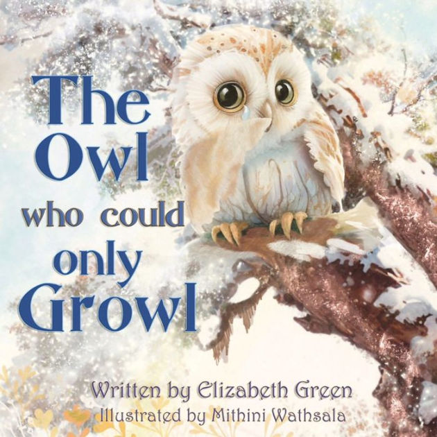 the-owl-who-could-only-growl-by-elizabeth-green-paperback-barnes