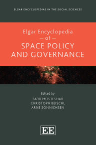 Title: Elgar Encyclopedia of Space Policy and Governance, Author: Sa'id Mosteshar