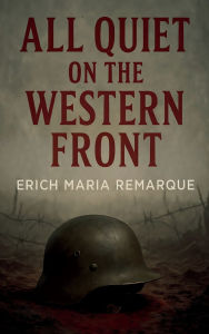 Title: All Quiet on the Western Front, Author: Erich Maria Remarque
