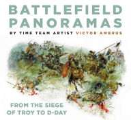 Title: Battlefield Panoramas: From the Siege of Troy to D-Day, Author: Victor Ambrus