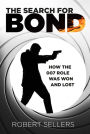 The Search for Bond: How the 007 Role Was Won and Lost