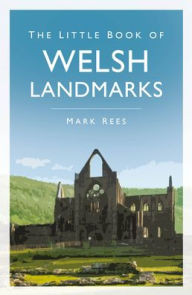 Title: The Little Book of Welsh Landmarks, Author: Mark Rees
