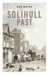 Title: Solihull Past, Author: Sue Bates