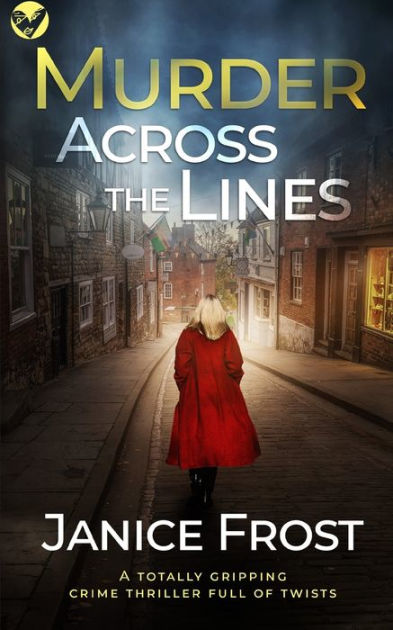 MURDER ACROSS THE LINES A Totally Gripping Crime Thriller Full Of ...