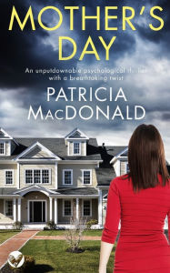 Title: MOTHER'S DAY an unputdownable psychological thriller with a breathtaking twist, Author: Patricia MacDonald
