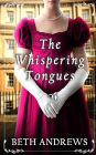 THE WHISPERING TONGUES a sumptuous and unputdownable Regency murder mystery