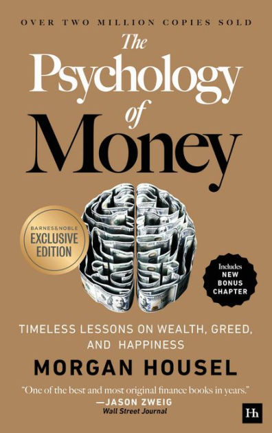 The Psychology of Money: Timeless Lessons on Wealth, Greed, and Happiness  (B&N Exclusive Edition) by Morgan Housel, Paperback