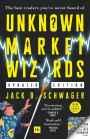 Unknown Market Wizards (paperback): The best traders you've never heard of