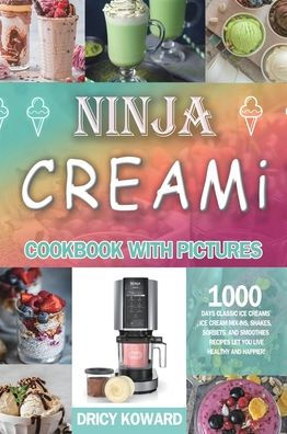 Barnes and Noble Ninja CREAMi Cookbook for Beginners: Homemade Ice Cream,  Gelato, Sorbet, and Other Frozen Treats