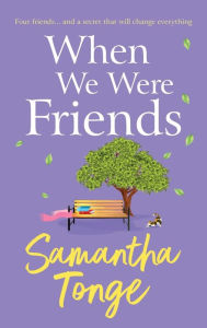 Title: When We Were Friends, Author: Samantha Tonge