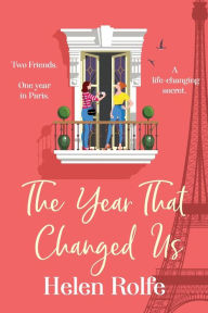 Title: The Year That Changed Us, Author: Helen Rolfe