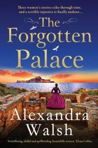 Title: The Forgotten Palace, Author: Alexandra Walsh