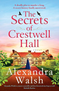 Title: The Secrets of Crestwell Hall, Author: Alexandra Walsh