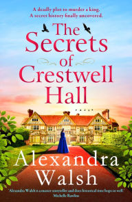 Title: The Secrets of Crestwell Hall, Author: Alexandra Walsh