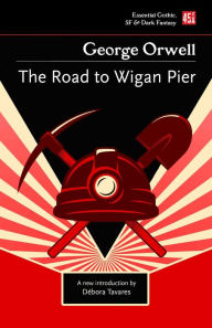 Title: The Road to Wigan Pier, Author: George Orwell